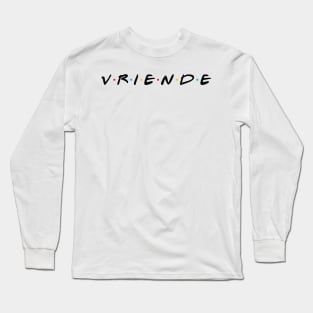 vriende in AFRIKAANS Long Sleeve T-Shirt